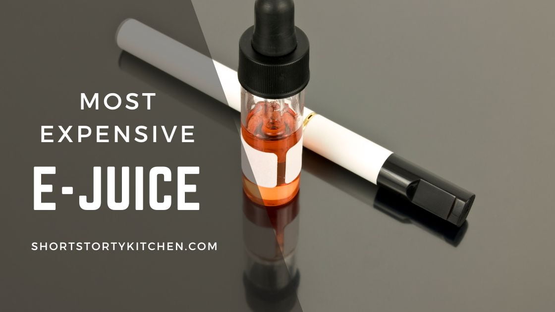 Most Expensive e-juice